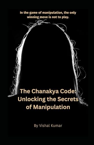 Stock image for The Chanakya Code: Unlocking the Secrets of Manipulation for sale by Ria Christie Collections