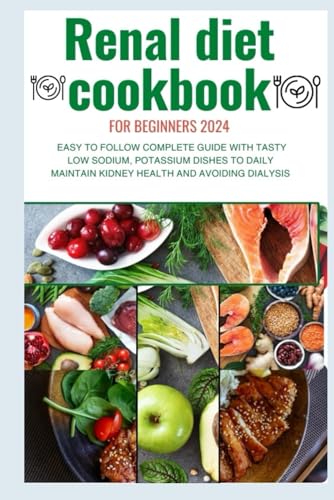 Stock image for Renal Diet Cookbook for Beginners 2024 (Paperback) for sale by Grand Eagle Retail