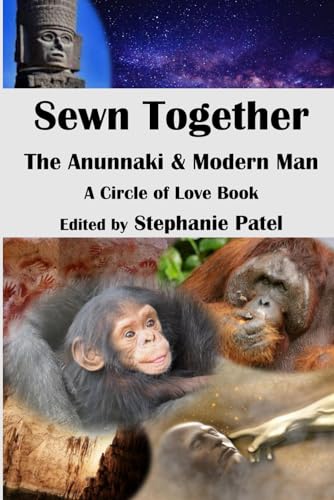 Stock image for Sewn Together: The Anunnaki and Modern Man (The Circle of Love) for sale by California Books