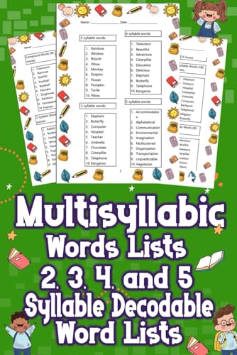 Stock image for Multisyllabic Words Lists 2, 3, 4, and 5 Syllable Decodable Word Lists: Uncover the Ultimate Multisyllabic Word Lists! From 2 to 5 Syllables, Boost Your Vocabulary Now! Dive In for Words That Impress! for sale by California Books