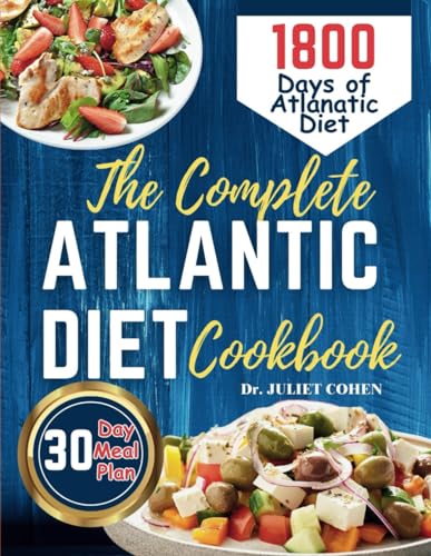 Beispielbild fr The Complete Atlantic Diet Cookbook: 1800 Days of Wholesome, Budget-Friendly and Mouthwatering Atlantic Meal Plan 30-Day Meal Plan Included zum Verkauf von GreatBookPrices