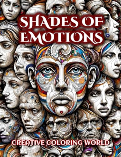 9798883931740: Shades of Emotions: Human Emotions | Abstract Faces | Cultural Beauty | Intricate Details | Realistic Portraits | Nature-Infused Artistry | Adult Coloring