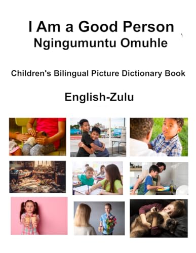 Imagen de archivo de English-Zulu I Am a Good Person / Ngingumuntu Omuhle Children's Bilingual Picture Dictionary Book a la venta por California Books