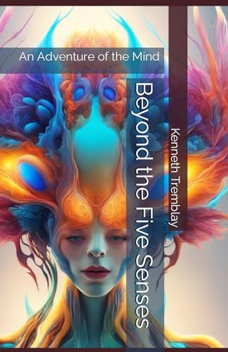 Beispielbild fr Beyond the Five Senses: An Adventure of the Mind (Energetically Ever After: an energy being having a human experience.) zum Verkauf von California Books