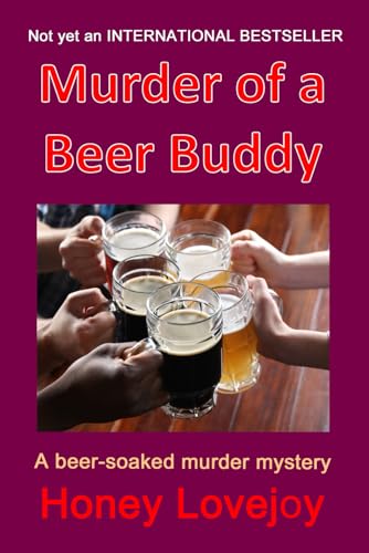 Beispielbild fr Murder of a Beer Buddy: A Humorous Beer-Soaked Murder Mystery zum Verkauf von California Books