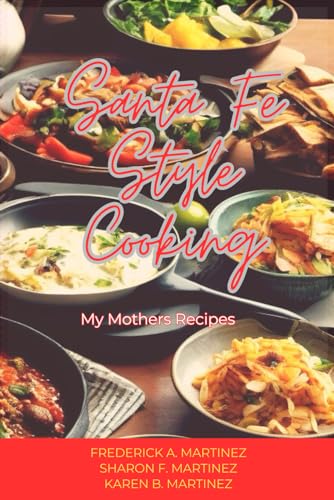 Stock image for SANTA FE STYLE COOKING: My Mother's Recipes for sale by California Books