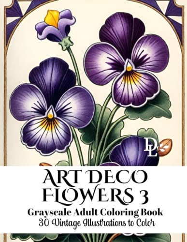 Stock image for Art Deco Flowers 3 - Grayscale Adult Coloring Book: 30 Vintage Illustrations to Color for sale by California Books