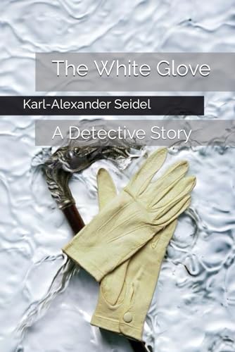9798884184237: The White Glove: A Detective Story