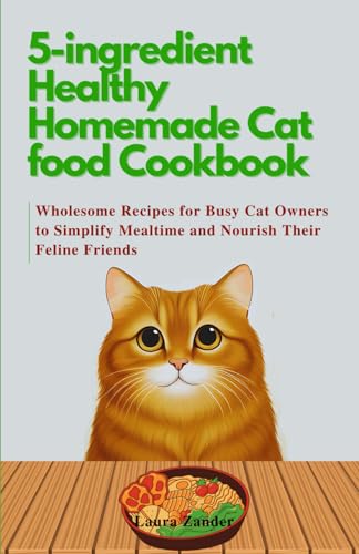 Beispielbild fr 5-ingredient Healthy Homemade Cat food Cookbook (Paperback) zum Verkauf von Grand Eagle Retail