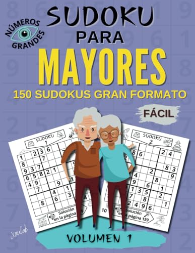 Stock image for Sudoku Para Mayores: 150 Sudokus Gran Formato (21,59 x 27,94 cm) Nmeros Grandes Nivel Dificultad Fcil Volumen 1 for sale by GreatBookPrices