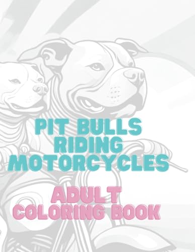 Imagen de archivo de Pit Bulls Riding Motorcycles (Paperback) a la venta por Grand Eagle Retail
