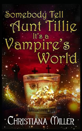 Beispielbild fr Somebody Tell Aunt Tillie It's A Vampire's World (The Toad Witch Mysteries) zum Verkauf von California Books