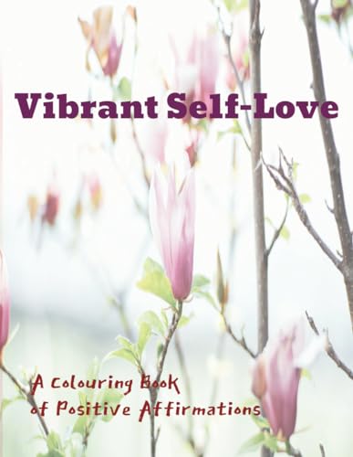 9798884450127: Vibrant self-love: A coloring book og positive affirmations