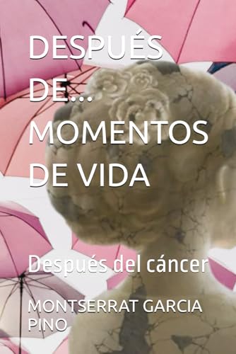 Stock image for DESPUS DE... MOMENTOS DE VIDA: Despus del cncer (Spanish Edition) for sale by Ria Christie Collections