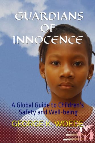 Stock image for Guardians of Innocence: A Global Guide to Children's Safety and Well-being for sale by California Books