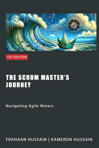 9798884784994: The Scrum Master's Journey: Navigating Agile Waters