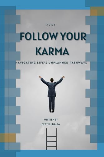 Stock image for Just follow your KARMA: Navigating Life's Unplanned Pathways for sale by California Books