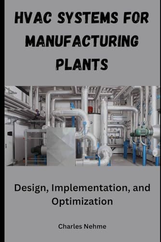 Immagine dell'editore per HVAC Systems for Manufacturing Plants: Design, Implementation, and Optimization venduto da Ria Christie Collections