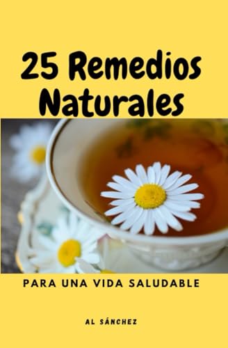 Imagen de archivo de 25 Remedios Naturales: Para una Vida Saludable (Salud y Naturaleza) (Spanish Edition) a la venta por California Books