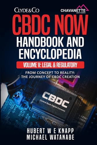 Beispielbild fr CBDC Now Handbook and Encyclopedia: Volume V: Legal And Regulatory Considerations zum Verkauf von California Books