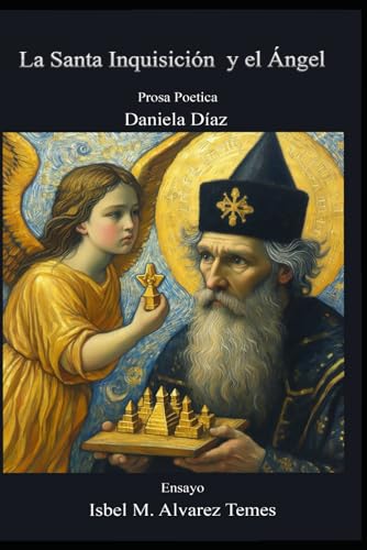 Imagen de archivo de La Santa Inquisicin y el ngel: ?El mundo interior de Daniela Daz? (Spanish Edition) a la venta por California Books