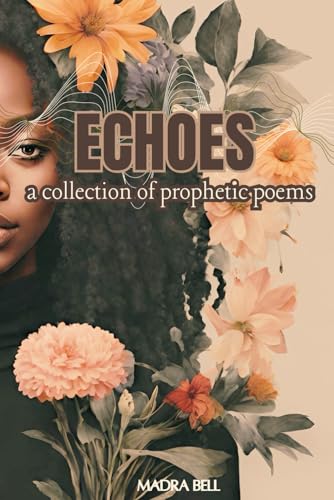 Stock image for Echoes: A Collection of Prophetic Poems & Devotional Scriptures for sale by California Books