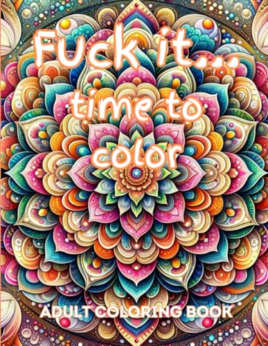 Stock image for Fuck it.Time to Color: Mandala Edition for sale by California Books