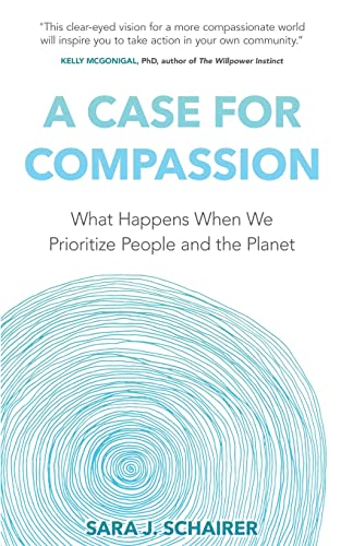 9798885044561: A Case for Compassion: What Happens When We Prioritize People and the Planet