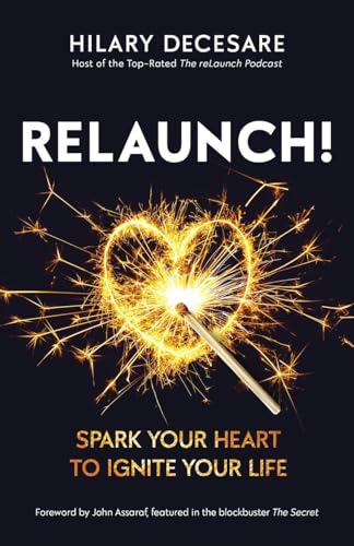 Stock image for Relaunch!: Spark Your Heart to Ignite Your Life for sale by GreatBookPrices