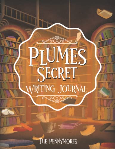 Imagen de archivo de The Pennymores Plumes Secret Writing Journal for Kids : Writing and Drawing Journal for Kids, Boys and Girls with Writing Prompts, Drawing Space and More! a la venta por Better World Books