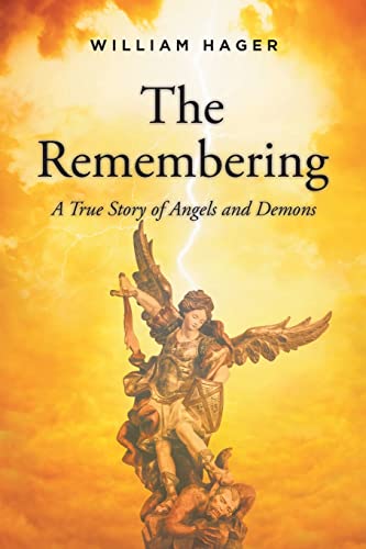 Imagen de archivo de The Remembering: A True Story of Angels and Demons a la venta por GreatBookPrices