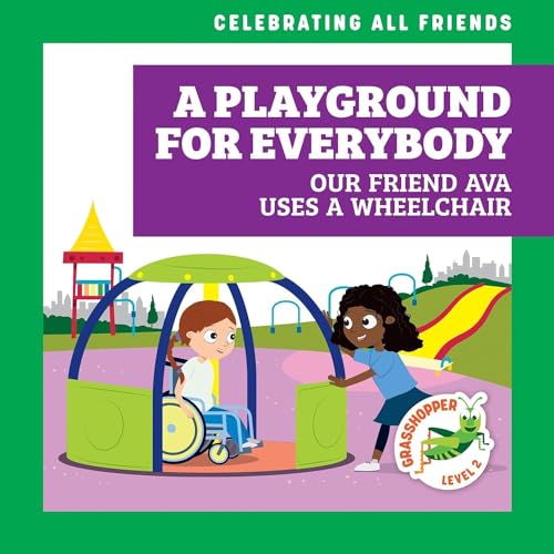 Stock image for Playground for Everybody : Our Friend Ava Uses a Wheelchair for sale by GreatBookPrices