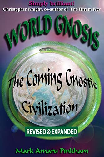 Beispielbild fr World Gnosis: The Coming Gnostic Civilization - Revised & Expanded: The Coming Gnostic Civilization - Revised and Expanded: The Coming Gnostic Civilization - Special Edition zum Verkauf von California Books