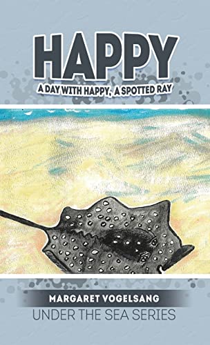 Stock image for Happy: A Day with Happy, A Spotted Ray: Under the Sea Series for sale by Dunaway Books