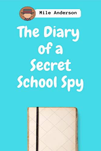 Beispielbild fr The Diary of a Secret School Spy zum Verkauf von PBShop.store US