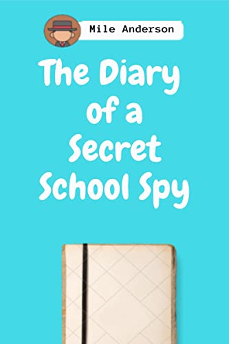 Stock image for The Diary of a Secret School Spy for sale by PBShop.store US