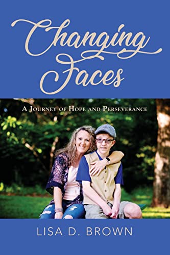 Beispielbild fr Changing Faces: A Journey of Hope and Perseverance zum Verkauf von Big River Books