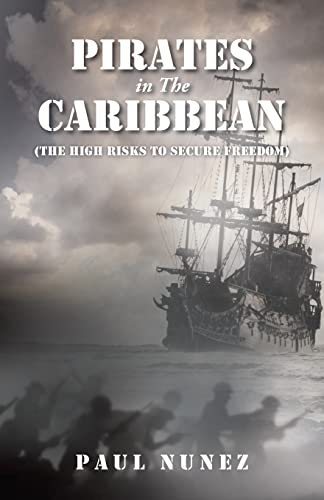 Stock image for Pirates in The Caribbean: (The High Risks to Secure Freedom) for sale by GreatBookPrices