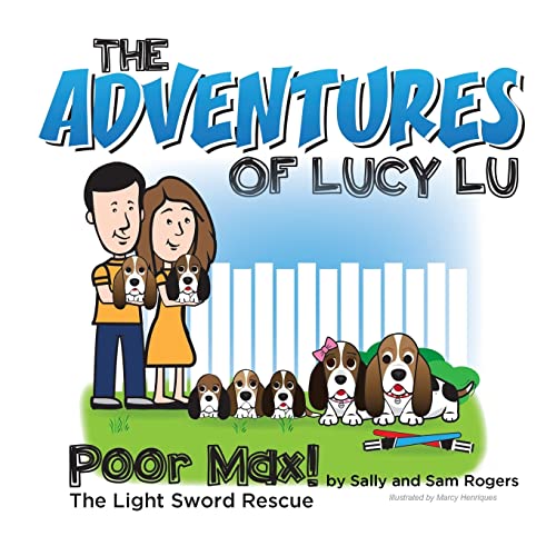Stock image for The Adventures of Lucy Lu: Poor Max! The Light Sword Rescue for sale by Chiron Media