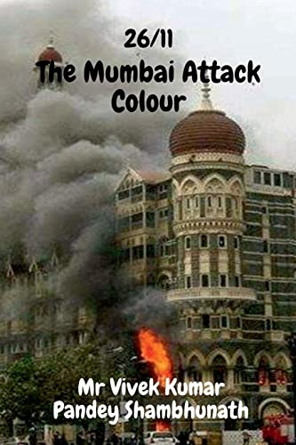 Stock image for The Mumbai Attack Colour: 26/11 for sale by Ria Christie Collections