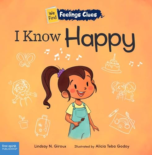 9798885540582: I Know Happy: A Book about Feeling Happy, Excited, and Proud