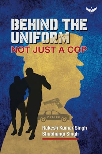 Stock image for Behind The Uniform: Not Just A Cop for sale by Majestic Books