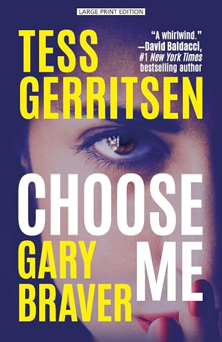 Imagen de archivo de Choose Me [Paperback] Gerritsen, Tess and Braver, Gary a la venta por Lakeside Books