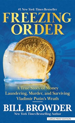 9798885781633: Freezing Order: A True Story of Money Laundering, Murder, and Surviving Vladimir Putin's Wrath