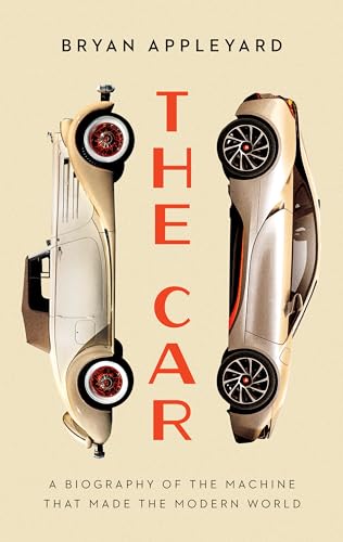 Stock image for The Car : The Rise and Fall of the Machine That Made the Modern World for sale by Better World Books: West