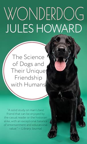 Stock image for Wonderdog: The Science of Dogs and Their Unique Friendship with Humans for sale by More Than Words