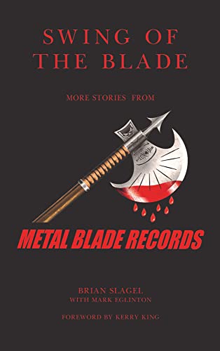 Imagen de archivo de Swing of the Blade: More Stories from Metal Blade Records a la venta por HPB-Ruby