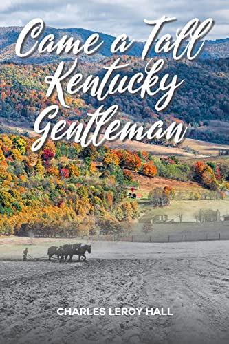 Stock image for Came A Tall Kentucky Gentleman for sale by Russell Books