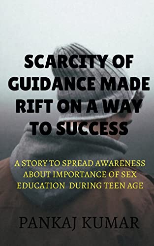 Stock image for scarcity of guidance made rift on a way to success: A Story to Spread Awareness about Importance of Sex Education During Teen Age for sale by Ria Christie Collections