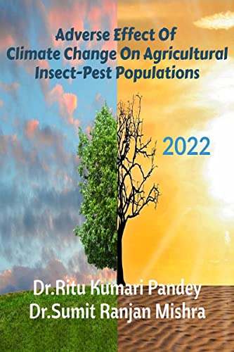 Stock image for Adverse Effect Of Climate Change On Agricultural Insect-Pest Populations: Adverse Effect Of Climate Change On Agricultural Insect-Pest Populations for sale by ALLBOOKS1